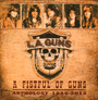 A Fistful Of Guns - Anthology 1985-2012 - L.A. Guns