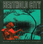 When Words Are Not Enough - Berthold City