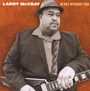 Blues Without You - Larry McCray