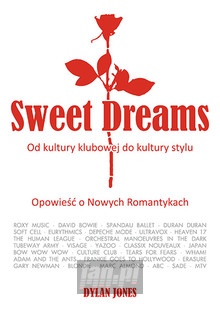 Sweet Dreams - Od Kultury Klubowej Do Kultury Stylu - New Romantic   