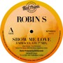 Show Me Love (Remixed) - Robin S.