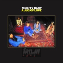 A Jug Of Love - Mighty Baby A Jug Of Love - Mighty Baby