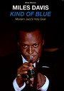 Kind Of Blue: Modern Jazz's Holy Grail - Miles Davis