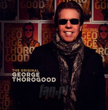 Original George Thorogood - George Thorogood - bigger Original George Thorogood - George Thorogood