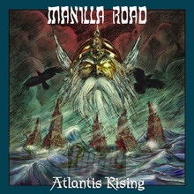 Atlantis Rising - Manilla Road - bigger Atlantis Rising - Manilla Road
