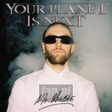 MR. Music - Your Planet Is Next
