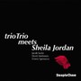 Triotrio Meets Sheila Jordan - Trio Trio