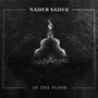In The Flesh - Nader Sadek