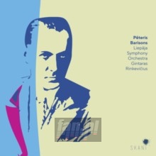 Peteris Barisons: Three Preludes / Symphony 2 - Barisons  /  Rinkevicius  /  Liepaja Symphony Orch
