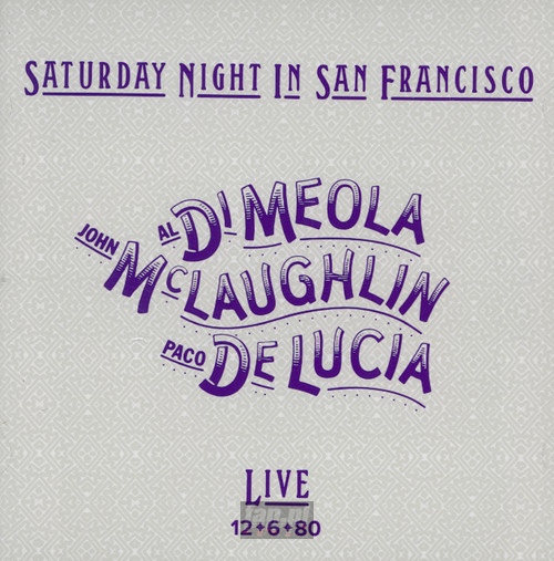 Saturday Night In San Francisco - Al Di Meola  / John McLaughlin / Paco De Lucia 
