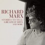 Stories To Tell: Greatest Hits & More - Richard Marx