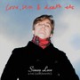 Love, Sex & Death Etc - Simon Love