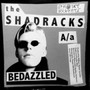 Bedazzled / Love Me - The Shadracks