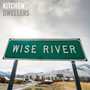 Wise River - Kitchen Dwellers