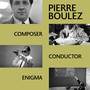 Composer, Conductor, Enigma - 4CD Set - Pierre Boulez