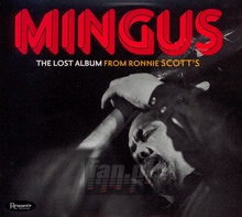 Lost Album From Ronnie Scott's - Charles Mingus