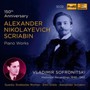 150TH Anniversary - Piano Work - Scriabin  /  Sofronitski  /  Scriabin