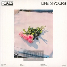 Life Is Yours - The Foals - bigger Life Is Yours - The Foals
