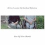 Out Of Our Hands - Alvin Lucier  & Dykstra, Jordan