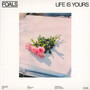 Life Is Yours - The Foals