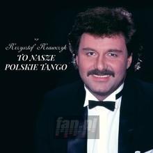 To Nasze Polskie Tango - Krzysztof Krawczyk