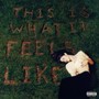 This Is What It Feels Like - Gracie Abrams