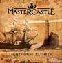 Lighthouse Pathetic - Mastercastle