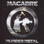 Murder Metal - Macabre