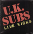Live Kicks - U.K. Subs Live Kicks - U.K. Subs