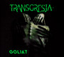 Goliat - Transgresja