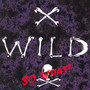 So What! - X-Wild