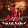 Rock Until You Drop - Raven
