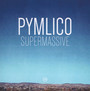 Supermassive - Pymlico