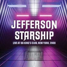 Live At BB Kings Club New York 2000 - Jefferson Starship - bigger Live At BB Kings Club New York 2000 - Jefferson Starship