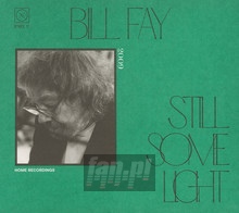 Still Some Light: Part 2 - Bill Fay