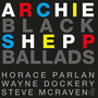 Black Ballads - Archie Shepp
