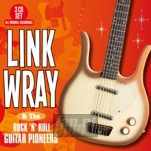 And The Rock 'N' Roll Guitar Pioneers - Link Wray