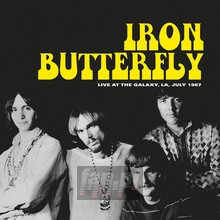 Live At The Galaxy La July 1967 - Iron Butterfly