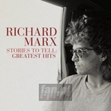 Stories To Tell: Greatest Hits - Richard Marx
