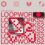Loopworks 2 - Koray Kantarcioglu