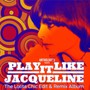 Play It Like Jacqueline - Jacqueline Taieb
