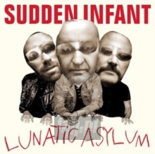 Lunatic Asylum - Sudden Infant Lunatic Asylum - Sudden Infant
