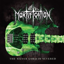 The Silver Cord Is Severed/Noah Sat Down - Mortification