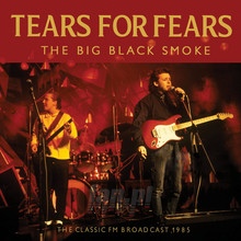 The Big Black Smoke - Tears For Fears