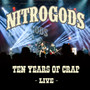 Ten Years Of Crap - Live - Nitrogods