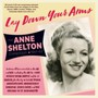 Lay Down Your Arms: Anne Shelton Collection 1940-1962 - Anne Shelton