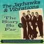 Jayhawks & Vibrations - The Story So Far 1955-1962 - Vibrations