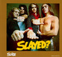 Slayed? - Slade