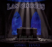 Cosmic Tears - Las Cruces