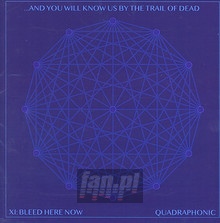 XI: Bleed Here Now - ...And You Will Know Us By The Trail Of Dead